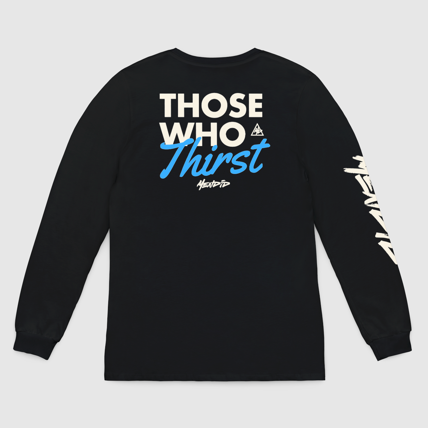 Those Who Thirst Long Sleeve Tee